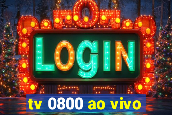 tv 0800 ao vivo